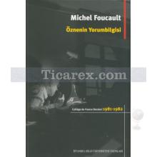 Öznenin Yorumbilgisi | College de France Dersleri 1981 - 1982 | Michel Foucault
