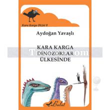 Kara Karga Dinozorlar Ülkesinde | Kara Karga Dizisi 8 | Aydoğan Yavaşlı