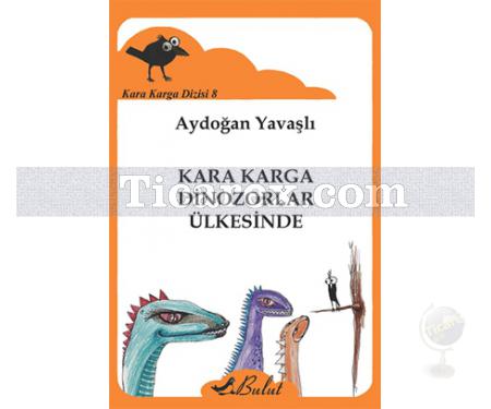Kara Karga Dinozorlar Ülkesinde | Kara Karga Dizisi 8 | Aydoğan Yavaşlı - Resim 1