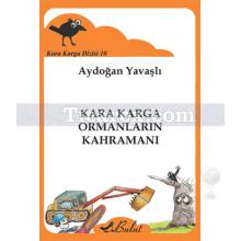 Kara Karga Ormanların Kahramanı | Kara Karga Dizisi 10 | Aydoğan Yavaşlı