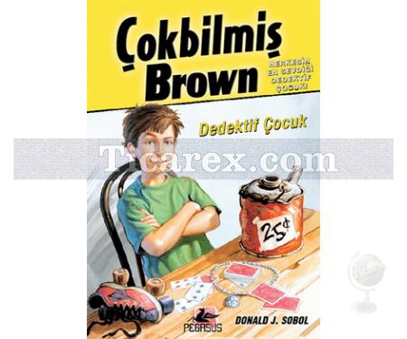Çokbilmiş Brown 1 - Dedektif Çocuk | Donald J. Sobol - Resim 1