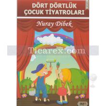 Dört Dörtlük Çocuk Tiyatroları | Nuray Dibek