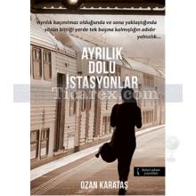 Ayrılık Dolu İstasyonlar | Ozan Karataş