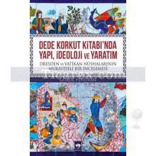 Dede Korkut Kitabı'nda Yapı, İdeoloji ve Yaratım | Gürol Pehlivan