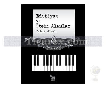 Edebiyat ve Öteki Alanlar | Tahir Abacı - Resim 1