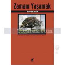 Zamanı Yaşamak | Jean Chesneaux