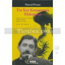 Üst Kat Komşusuna Mektuplar | Marcel Proust