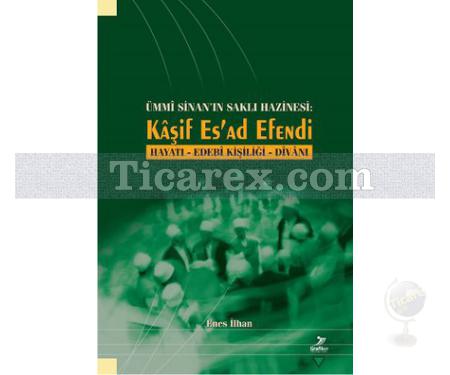 Ümmi Sinan'ın Saklı Hazinesi - Kaşif Es'ad Efendi | Hayatı - Edebi Kişiliği - Divanı | Enes İlhan - Resim 1