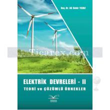 Elektrik Devreleri 2 | Teori ve Çözümlü Örnekler | Ali Bekir Yıldız