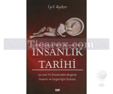 İnsanlık Tarihi | Cyril Aydon - Resim 1