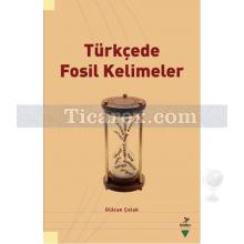 Türkçede Fosil Kelimeler | Gülcan Çolak