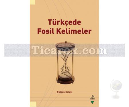 Türkçede Fosil Kelimeler | Gülcan Çolak - Resim 1