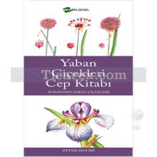 Yaban Çiçekleri Cep Kitabı | Peter Moore