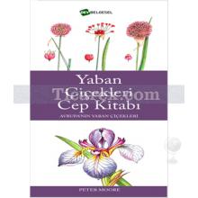 Yaban Çiçekleri Cep Kitabı | Peter Moore