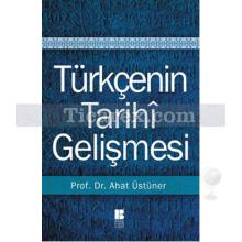 Türkçenin Tarihi Gelişmesi | Ahat Üstüner