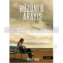 Hüzünlü Arayış | Merve Yanık