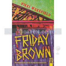 Friday Brown | Vikki Wakefield