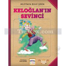 Keloğlan'ın Sevinci | Keloğlan Masalları Dizisi | Mustafa Ruhi Şirin