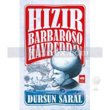 Hızır Barbaroşo Hayreddin | Dursun Saral