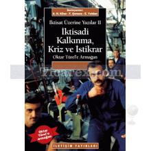 İktisat Üzerine Yazılar 2 - İktisadi Kalkınma Kriz ve İstikrar | Oktay Türel'e Armağan | Derleme