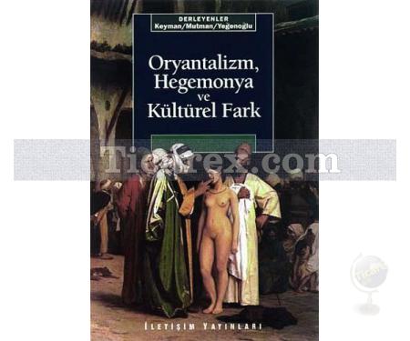 Oryantalizm, Hegomanya ve Kültürel Fark | Derleme (Fuat Keyman, Mahmut Mutman, Meyda Yeğenoğlu) - Resim 1