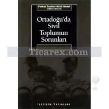 Ortadoğu'da Sivil Toplumun Sorunları | Derleme (Ferhad İbrahim , Heidi Wedel)