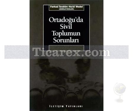 Ortadoğu'da Sivil Toplumun Sorunları | Derleme (Ferhad İbrahim , Heidi Wedel) - Resim 1