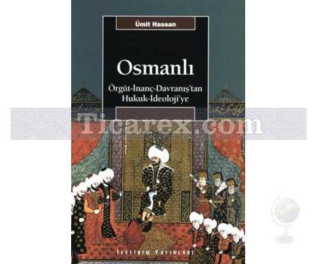 Osmanlı | Örgüt - İnanç - Davranış'tan Hukuk - İdeoloji'ye | Ümit Hassan - Resim 1