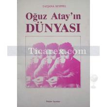 Oğuz Atay'ın Dünyası | Tatjana Seyppel