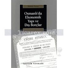 Osmanlı'da Ekonomik Yapı ve Dış Borçlar | Emine Kıray