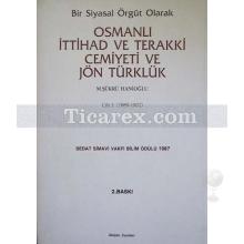 Bir Siyasal Örgüt Olarak - Osmanlı İttihad ve Terakki Cemiyeti ve Jön Türklük | M. Şükrü Hanioğlu