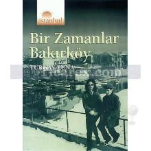 Bir Zamanlar Bakırköy | Turgay Tuna