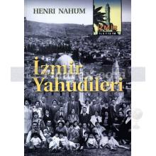 İzmir Yahudileri | 19.-20. yüzyıl | Henri Nahum
