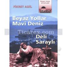 Beyaz Yollar Mavi Deniz | Deli Saraylı | Fikret Adil