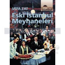 Eski İstanbul Meyhaneleri | Vefa Zat