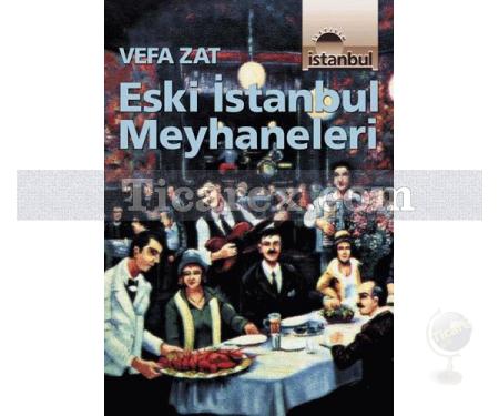 Eski İstanbul Meyhaneleri | Vefa Zat - Resim 1