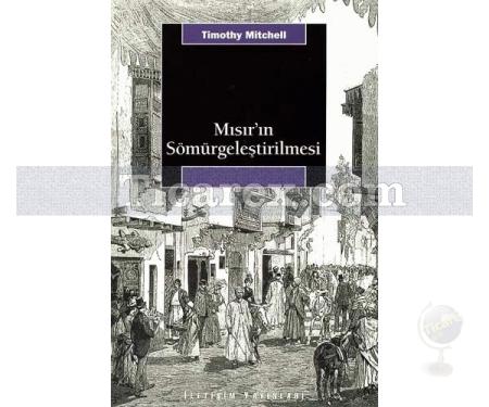 Mısır'ın Sömürgeleştirilmesi | Timothy Mitchell - Resim 1