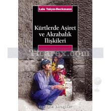 Kürtlerde Aşiret ve Akrabalık İlişkileri | Lale Yalçın - Heckmann