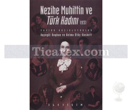 Nezihe Muhittin ve Türk Kadını | Türk Feminizminin düşünsel kökenleri ve feminist tarih yazıcılığından bir örnek | Ayşegül Baykan, Belma Ötüş-Baskett - Resim 1