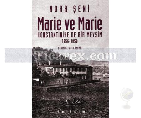 Marie ve Marie | Konstantiniye'de Bir Mevsim 1856-1858 | Nora Şeni - Resim 1