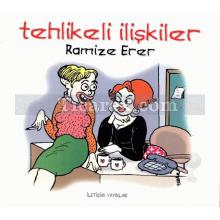 Tehlikeli İlişkiler | Ramize Erer