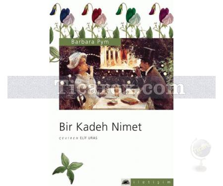 Bir Kadeh Nimet | Barbara Pym - Resim 1