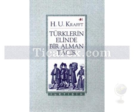 Türklerin Elinde Bir Alman Tacir | H. U. Krafft - Resim 2