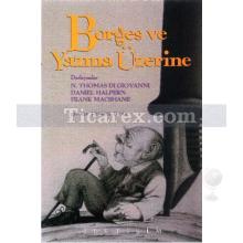 Borges ve Yazma Üzerine | N. Thomas Di Giovanni , Daniel Halpern, Frank Macshane