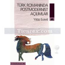 Türk Romanında Postmodernist Açılımlar | Yıldız Ecevit