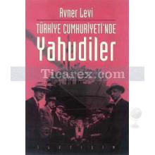 Türkiye Cumhuriyetinde Yahudiler | Avner Levi
