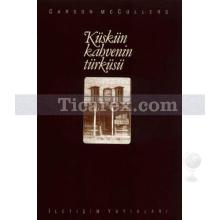 Küskün Kahvenin Türküsü | Carson McCullers