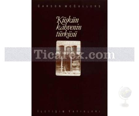 Küskün Kahvenin Türküsü | Carson McCullers - Resim 1