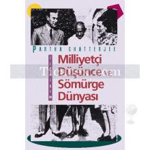 Milliyetçi Düşünce ve Sömürge Dünyası | Partha Chatterjee