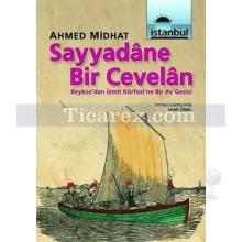 Sayyadane Bir Cevelan | Beykoz'dan İzmit Körfezine Bir Av Gezisi | Ahmet Midhat
